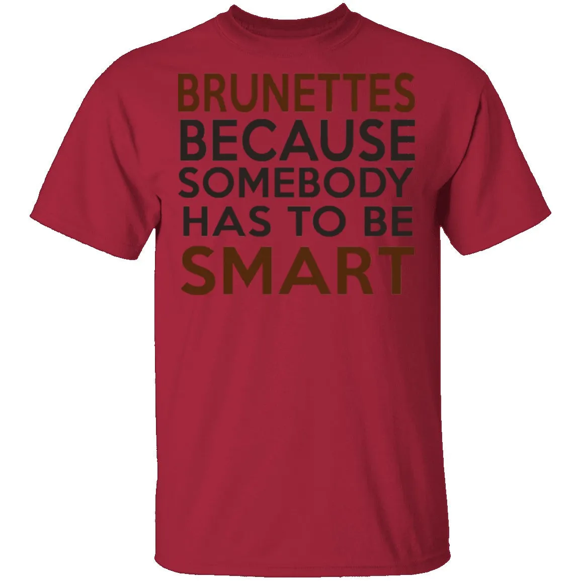 Brunettes Are Smart T-Shirt