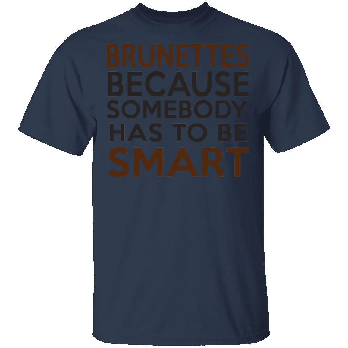 Brunettes Are Smart T-Shirt